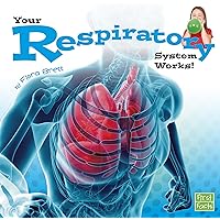 Your Respiratory System Works! (Your Body Systems) Your Respiratory System Works! (Your Body Systems) Paperback Library Binding Mass Market Paperback