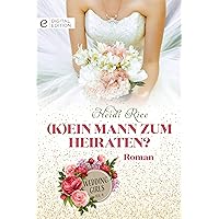 (K)ein Mann zum Heiraten? (Digital Edition) (German Edition) (K)ein Mann zum Heiraten? (Digital Edition) (German Edition) Kindle
