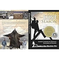 The Modern Day Mountain Man, The Lost Season : Alaska hunting adventures for brown bear, caribou, Dall sheep, and wolf