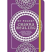My Pocket Chakra Healing: Anytime Exercises to Unblock, Balance, and Strengthen Your Chakras (My Pocket Gift Book Series) My Pocket Chakra Healing: Anytime Exercises to Unblock, Balance, and Strengthen Your Chakras (My Pocket Gift Book Series) Paperback Kindle