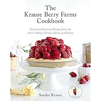 The Krause Berry Farms Cookbook: Sweet and Savoury Recipes from the Fraser Valley's Famous Farm and Bakery The Krause Berry Farms Cookbook: Sweet and Savoury Recipes from the Fraser Valley's Famous Farm and Bakery Hardcover Kindle