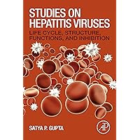 Studies on Hepatitis Viruses: Life Cycle, Structure, Functions, and Inhibition Studies on Hepatitis Viruses: Life Cycle, Structure, Functions, and Inhibition Kindle Paperback