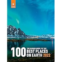 The Rough Guide to the 100 Best Places on Earth 2022 (Rough Guide Inspirational) The Rough Guide to the 100 Best Places on Earth 2022 (Rough Guide Inspirational) Hardcover