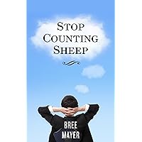How to Sleep Better: Stop Counting Sheep: A Tool Kit to Help You Sleep Better, Wake Up Rested and Refreshed, and Live a Healthier, Happier Life (How to ... sleeping disorders, insomnia Book 1) How to Sleep Better: Stop Counting Sheep: A Tool Kit to Help You Sleep Better, Wake Up Rested and Refreshed, and Live a Healthier, Happier Life (How to ... sleeping disorders, insomnia Book 1) Kindle