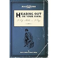 Heading Out On Your Own: 31 Basic Life Skills in 31 Days (The Art of Manliness) Heading Out On Your Own: 31 Basic Life Skills in 31 Days (The Art of Manliness) Kindle Paperback