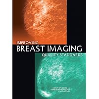 Improving Breast Imaging Quality Standards Improving Breast Imaging Quality Standards Kindle Paperback