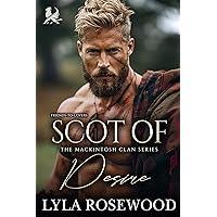 Scot of Desire: Scottish Friends to Lovers Romance (The Mackintosh Clan Book 2) Scot of Desire: Scottish Friends to Lovers Romance (The Mackintosh Clan Book 2) Kindle