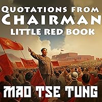 Quotations from Chairman Mao Tse-Tung: The Little Red Book Quotations from Chairman Mao Tse-Tung: The Little Red Book Audible Audiobook Hardcover Kindle Paperback Mass Market Paperback Flexibound