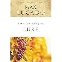 Life Lessons from Luke: Jesus, the Son of Man Life Lessons from Luke: Jesus, the Son of Man Paperback Kindle