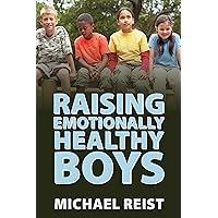 Raising Emotionally Healthy Boys Raising Emotionally Healthy Boys Paperback Kindle Mass Market Paperback
