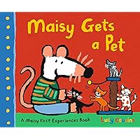 Maisy Gets a Pet: A Maisy First Experience Book (Maisy First Experiences) Maisy Gets a Pet: A Maisy First Experience Book (Maisy First Experiences) Paperback Hardcover