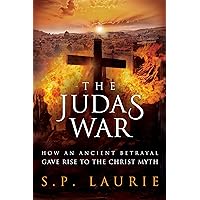 The Judas War: How an ancient betrayal gave rise to the Christ myth
