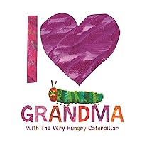 I Love Grandma with The Very Hungry Caterpillar I Love Grandma with The Very Hungry Caterpillar Hardcover Audible Audiobook Kindle