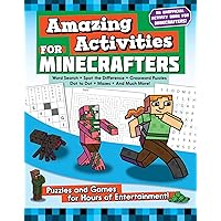 Amazing Activities for Minecrafters: Puzzles and Games for Hours of Entertainment! Amazing Activities for Minecrafters: Puzzles and Games for Hours of Entertainment! Paperback