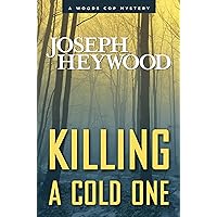 Killing a Cold One: A Woods Cop Mystery (Woods Cop Mysteries Book 9) Killing a Cold One: A Woods Cop Mystery (Woods Cop Mysteries Book 9) Kindle Paperback Hardcover Mass Market Paperback