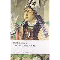On Christian Teaching (Oxford World's Classics) On Christian Teaching (Oxford World's Classics) Paperback Kindle