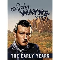 The John Wayne Story, The Early Years