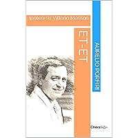 ET-ET: Ipotesi su Vittorio Messori (Italian Edition) ET-ET: Ipotesi su Vittorio Messori (Italian Edition) Kindle Paperback