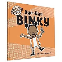 Bye-Bye Binky: Big Kid Power Bye-Bye Binky: Big Kid Power Hardcover Kindle