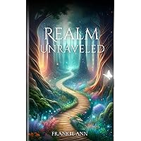 Realm Unraveled : Entwined path, unravelled secrets.