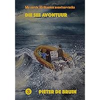 Die see avontuur (Die Mossie reeks Book 3) (Afrikaans Edition) Die see avontuur (Die Mossie reeks Book 3) (Afrikaans Edition) Kindle Paperback