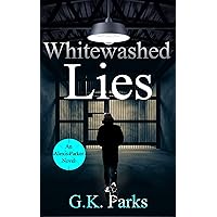 Whitewashed Lies (Alexis Parker Book 13) Whitewashed Lies (Alexis Parker Book 13) Kindle Paperback