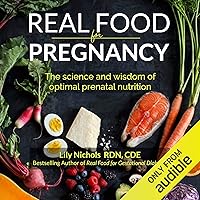 Real Food for Pregnancy Real Food for Pregnancy Paperback Audible Audiobook Kindle