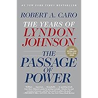 The Passage of Power: The Years of Lyndon Johnson, Vol. IV The Passage of Power: The Years of Lyndon Johnson, Vol. IV Audible Audiobook Paperback Kindle Hardcover Audio CD