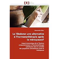 La Tibolone: une alternative à l'hormonothérapie après la ménopause? (Omn.Univ.Europ.) (French Edition)