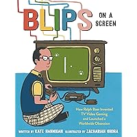 Blips on a Screen: How Ralph Baer Invented TV Video Gaming and Launched a Worldwide Obsession Blips on a Screen: How Ralph Baer Invented TV Video Gaming and Launched a Worldwide Obsession Hardcover Kindle Audible Audiobook