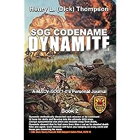 SOG Codename Dynamite: A MACV-SOG 1-0's Personal Journal SOG Codename Dynamite: A MACV-SOG 1-0's Personal Journal Paperback Kindle