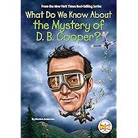 What Do We Know About the Mystery of D. B. Cooper? What Do We Know About the Mystery of D. B. Cooper? Paperback Kindle Audible Audiobook Hardcover