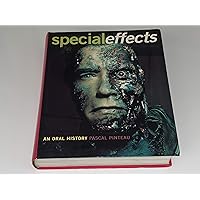 Special Effects: An Oral History--Interviews with 37 Masters Spanning 100 Years Special Effects: An Oral History--Interviews with 37 Masters Spanning 100 Years Paperback