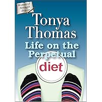 Life on the Perpetual Diet (The Women of Strength Diaries Book 8) Life on the Perpetual Diet (The Women of Strength Diaries Book 8) Kindle