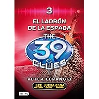 El ladrón de espadas: The 39 Clues 3 (Las 39 Pistas / The 39 Clues) (Spanish Edition) El ladrón de espadas: The 39 Clues 3 (Las 39 Pistas / The 39 Clues) (Spanish Edition) Flexibound