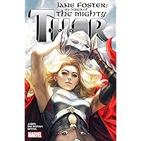 Jane Foster: The Saga Of The Mighty Thor Jane Foster: The Saga Of The Mighty Thor Kindle Paperback