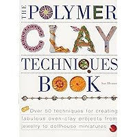 The Polymer Clay Techniques Book The Polymer Clay Techniques Book Paperback Hardcover