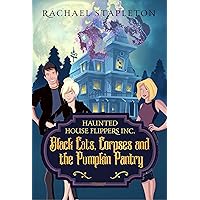 Black Cats, Corpses and the Pumpkin Pantry: A Bohemian Lake Cozy Mystery (Haunted House Flippers Inc. Book 5)