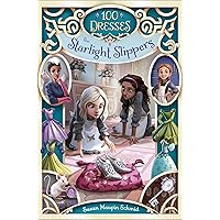 The Starlight Slippers (100 Dresses) The Starlight Slippers (100 Dresses) Paperback Kindle Hardcover