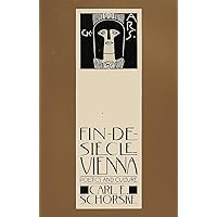 Fin-De-Siecle Vienna: Politics and Culture (Pulitzer Prize Winner) Fin-De-Siecle Vienna: Politics and Culture (Pulitzer Prize Winner) Paperback Kindle Library Binding