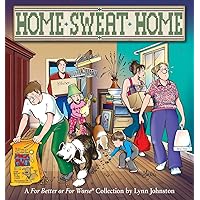 Home Sweat Home: A For Better or For Worse Collection (Volume 34) Home Sweat Home: A For Better or For Worse Collection (Volume 34) Paperback Mass Market Paperback