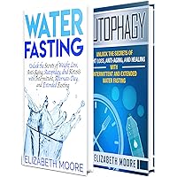 Fasting: The Ultimate Guide to Intermittent, Alternate-Day, and Extended Water Fasting and How to Activate Autophagy for Weight Loss and Anti-Aging