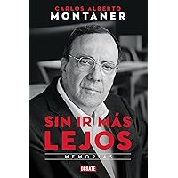 Sin ir más lejos. Memorias / Without Going Further (Spanish Edition) Sin ir más lejos. Memorias / Without Going Further (Spanish Edition) Paperback Kindle