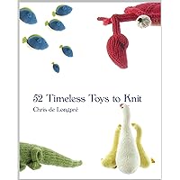 52 Timeless Toys to Knit 52 Timeless Toys to Knit Perfect Paperback