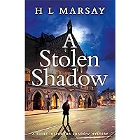 A Stolen Shadow (Chief Inspector Shadow Mystery Book 7) A Stolen Shadow (Chief Inspector Shadow Mystery Book 7) Kindle Paperback