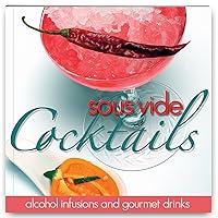 Sous Vide Cookbook, Cocktails
