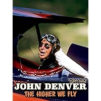 John Denver: The Higher We Fly