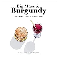 Big Macs & Burgundy: Wine Pairings for the Real World Big Macs & Burgundy: Wine Pairings for the Real World Audible Audiobook Paperback Kindle Spiral-bound