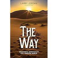 The Way: Meaningful Spirituality for a Modern World The Way: Meaningful Spirituality for a Modern World Kindle Paperback