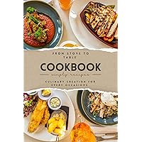 FROM STOVE TO TABLE COOKBOOK : Culinary creation for every occasion FROM STOVE TO TABLE COOKBOOK : Culinary creation for every occasion Kindle Paperback
